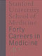 A cover of the book called Stanford University School of Medicine: Forty Careers in Medicine